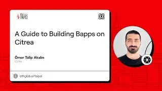&Ouml;mer Talip Akalın I A Guide to Building Bapps On Citrea I ETHGlobal Taipei 2025