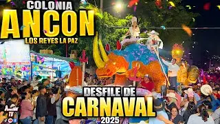 DESFILE DE CARNAVAL COLONIA ANCON LOS REYES LA PAZ 2025 🎉