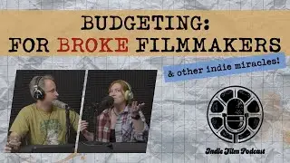 Indie Film Budgeting Tips: From Dream Numbers to DIY Reality