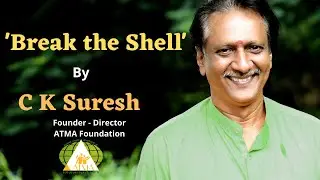 'Break the Shell' - Session By C K Suresh