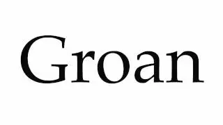 How to Pronounce Groan