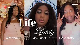 Life Lately: Louis Vuitton, YSL Bag, New Year’s Eve & Birthday Fun! 🎉👜