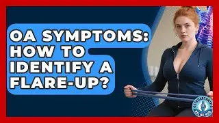 OA Symptoms: How To Identify A Flare-Up? - Osteoarthritis Relief Hub