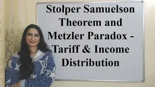 Stolper Samuelson Theorem and Metzler Paradox - Tariff & Income Distribution
