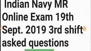 Navy MR 19th Sept 3rd Shift Exam Analysis_GK _Math_Science_10+ Questions