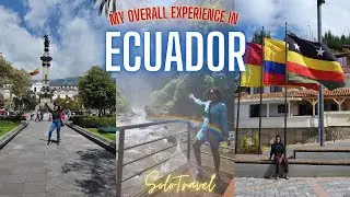 Ecuador My Overall Solo Travel Experience