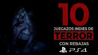 10 JUEGAZOS INDIES DE TERROR CON REBAJAS I PS4