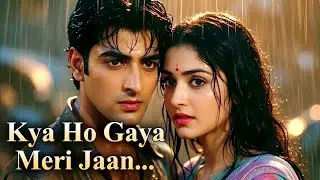 Kya Ho Gaya Meri Jaan | New Hindi Sad Romantic Love Song 2025 | Bollywood Evergreen | 90s Love Song