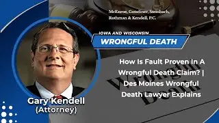 How Is Fault Proven In A Wrongful Death Claim? | Des Moines Wrongful Death Lawyer Explains