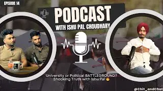 Inside PU Politics: ABVP Front, Student Voice & Punjab Politics ft. Ishu Pal Choudhary