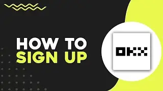 How To Sign Up on OKX (Quick & Easy)