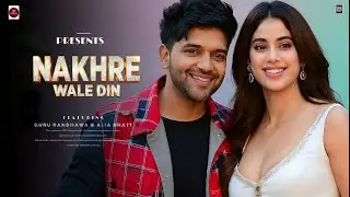 Nakhre Wale Din Song | Guru Randhawa | Jahnvi Kapoor | Fan Song