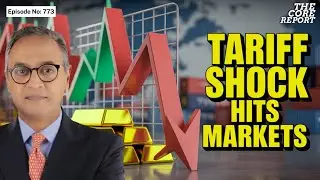 Trump Tariff Shock: Gold Hits New Highs Markets Turn Volatile | Govindraj Ethiraj | The Core Report