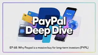 Deep Dive: Why PayPal is a MASSIVE Buy for Long-Term Investors (PYPL)