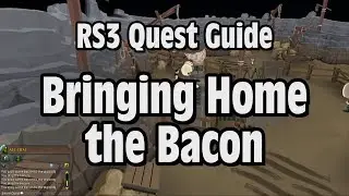 RS3: Bringing Home the Bacon Quest Guide - RuneScape