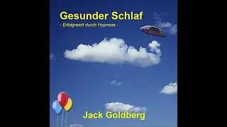 Gesunder Schlaf: Erfolgreich durch Hypnose von Jack Goldberg | Vollst&auml;ndiges H&ouml;rbuch