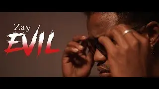 Zay -Evil (BMPCC6K MUSIC VIDEO)