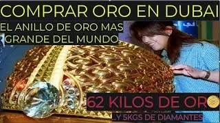 COMPRAR ORO EN DUBAI: EL ANILLO DE ORO MAS GRANDE DEL MUNDO NAJMAT TAIBA