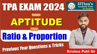 Town planning Assistant | TPA Exam 2024 | Aptitude | RATIO & PROPORTION L3 | IITian's Academy Pune