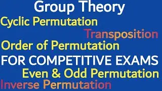 Cyclic Permutation | Even Permutation | Odd Permutation | Order of Permutation | Inverse Permutation