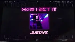 How I Get It - JusTaye Prod. Nk Music
