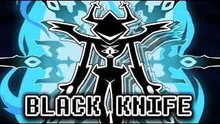 BLACK KNIFE REMIX || DELTARUNE