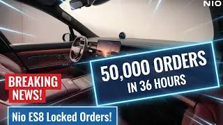 Безумие! Заказы на Nio ES8 разлетаются как сумасшедшие за 36 часов!