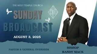 The Holy Temple Church: August 3, 2025 Sun. Live Broadcast*
