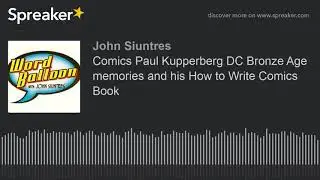 Comics Paul Kupperberg DC Bronze Age memories and his How to Write Comics Book
