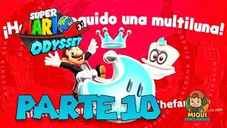 SUPER MARIO ODYSSEY | Parte #010 — Un capítulo corto pero intenso | MIQUI VIDEOJUEGOS