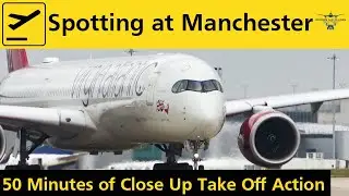 50 Minutes of Take Off Action at Southside - Manchester Airport