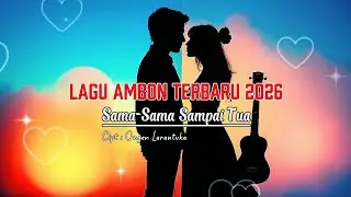 Ongen Larantuka - SAMA-SAMA SAMPAI TUA (Official Music Video) | Lagu Ambon Terbaru 2026