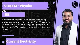 An ionization chamber with parallel conducting plates as anode and cathode has 5 &times; 10^7 electrons...