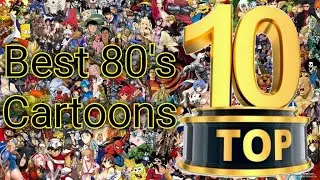 Top 10 Best 80's Cartoons
