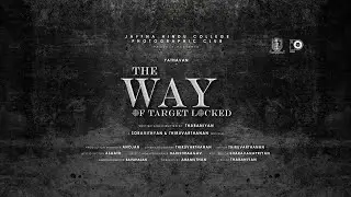 The Way :- Target Locked | Yathavan | Tharaniyan | Thiruvarthanan | Asaath | Harishraagav |