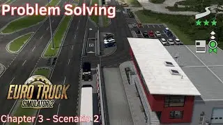 Problem Solving - 3 Stars - 3-2 - Truck Driving Proficiency - Euro Truck Simulator 2