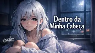Dentro da Minha Cabeça | Música Sad Sobre Depressão