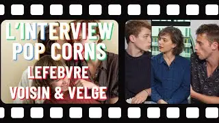 BENJAMIN VOISIN, FÉLIX LEFEBVRE & PHILIPPINE VELGE (