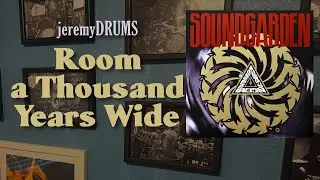 Room A Thousand Years Wide (DRUM COVER) &bull; Soundgarden │ JeremyDRUMS