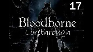 Bloodborne lorethrough 17 - Zakazany Las cz.1 |Pl Eng Sub|