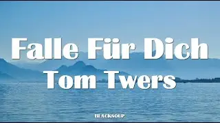 Tom Twers - Falle F&uuml;r Dich Lyrics