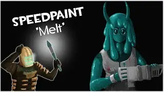 [Speedpaint] "MELT"