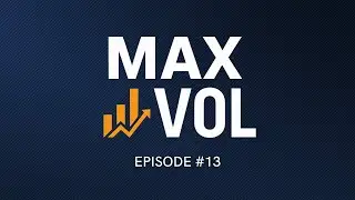 Max Vol Episode #13