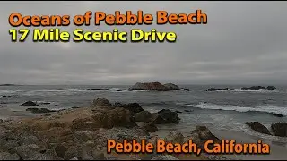 Oceans of Pebble Beach I 17 Mile Scenic Drive