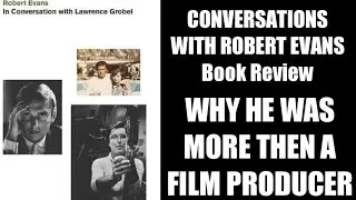 ROBERT EVANS Book Review - Why Robert Evans Was More Then A Film Producer!