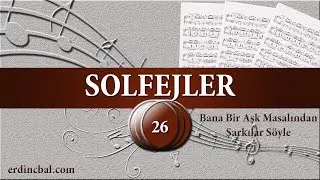 Bana Bir Aşk Masalından Şarkılar Söyle - Solfej