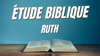 Ruth 1 - Trouver refuge en Dieu dans la d&eacute;tresse.