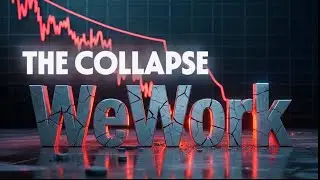 WeWork&rsquo;s Collapse Explained: The Biggest Startup Failure of the Decade