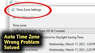 Fix Windows 10 Auto Time Zone Wrong Problem Solved