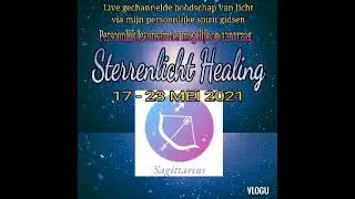 BOOGSCHUTTER/SAGITTARIUS: 17-23 MEI 2021: boodschap van licht.
